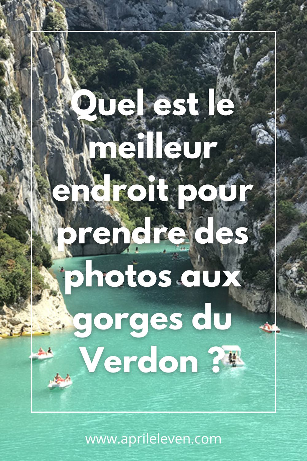 Quel est le meilleur endroit pour prendre des photos aux gorges du Verdon ?